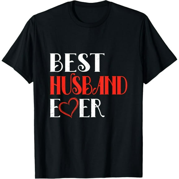 Mens Best Husband Ever Tee Valentine's Day Gifts For Him T-Shirt