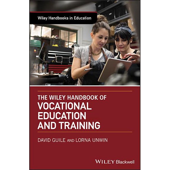 Wiley Handbooks in Education: The Wiley Handbook of Vocational Education and Training (Hardcover)