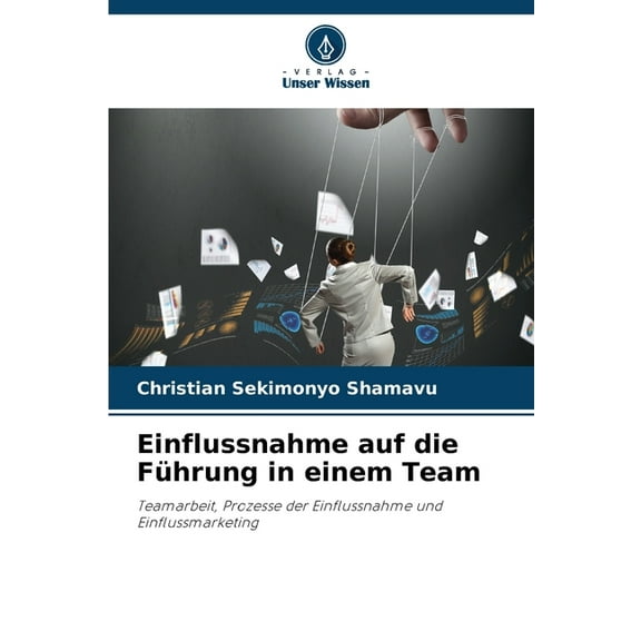 Einflussnahme auf die FÃ¼hrung in einem Team, (Paperback)