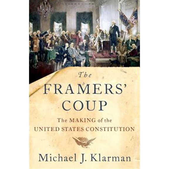 Pre-Owned The Framers' Coup: The Making of the United States Constitution