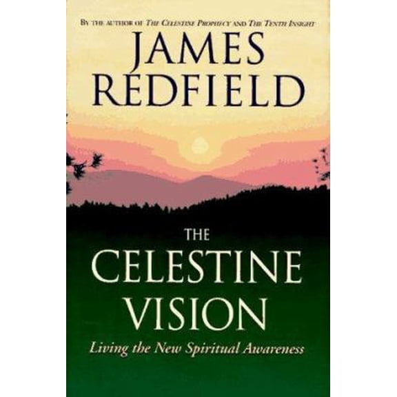 Pre-Owned The Celestine Vision: Living the New Spiritual Awareness (Hardcover) 0446522740 9780446522748