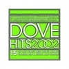 DOVE HITS 2002