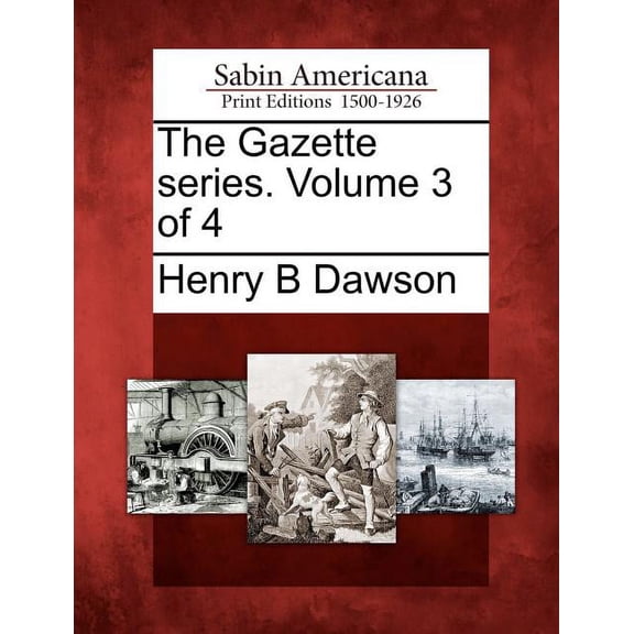 The Gazette Series. Volume 3 of 4 (Paperback)