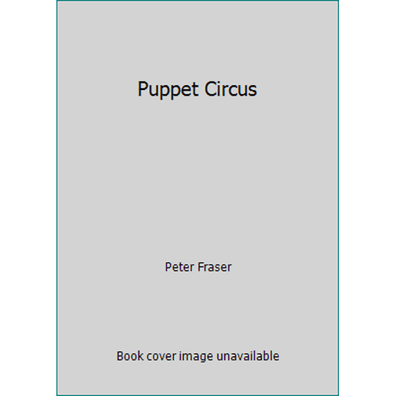 Pre-Owned Puppet Circus (Hardcover) 0823801195 9780823801190