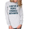 thumbnail image 4 of Funny People Struggle With Math Long Sleeve TShirt Men Women Brisco Brands 3X, 4 of 6