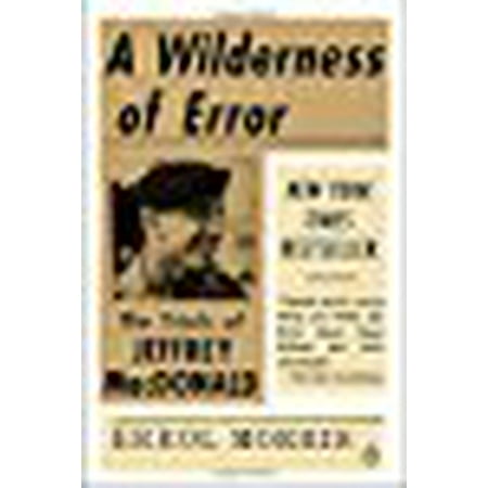 A Wilderness of Error: The Trials of Jeffrey Macdonald
