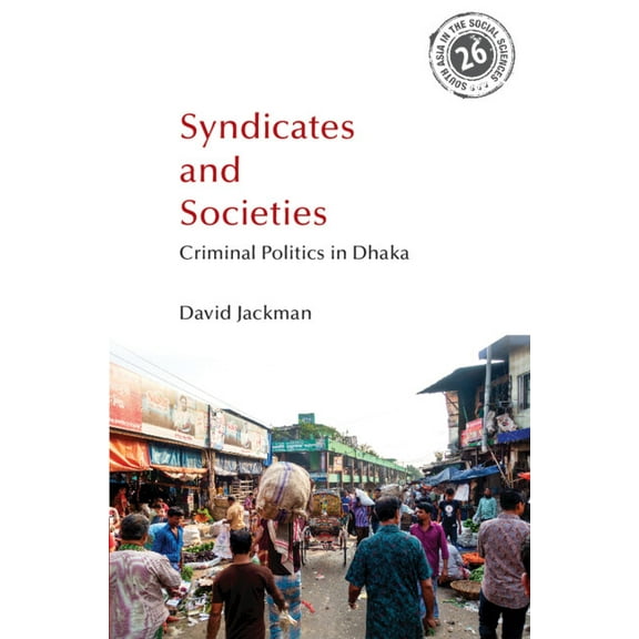 South Asia in the Social Sciences Syndicates and Societies, (Hardcover)