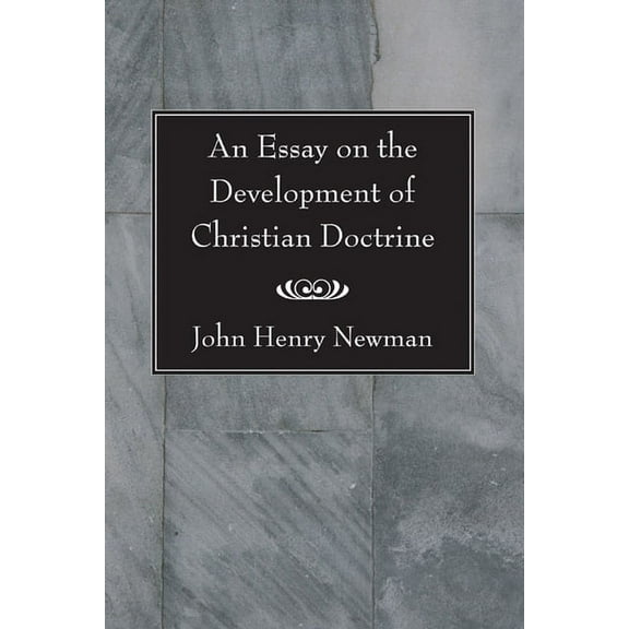 An Essay on the Development of Christian Doctrine (Paperback)