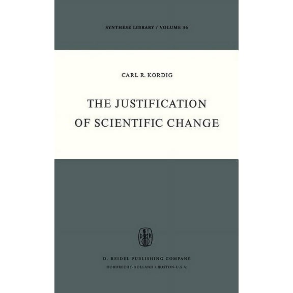 Synthese Library The Justification of Scientific Change, Book 36, (Hardcover)