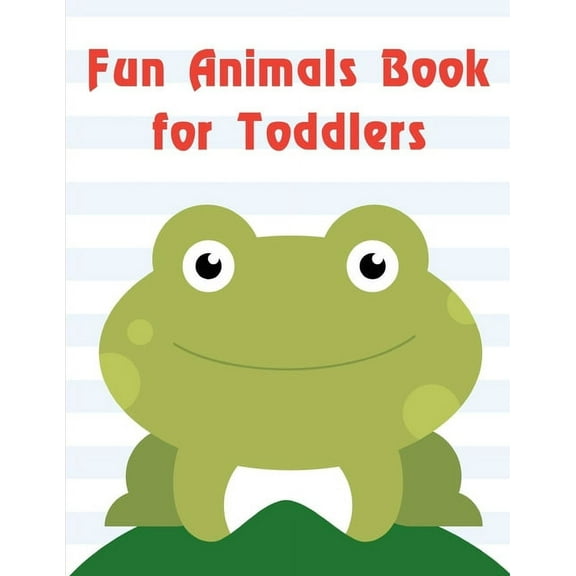 Super Coloring: Fun Animals Book for Toddlers: Early Learning for First Preschools and Toddlers from Animals Images (Paperback)
