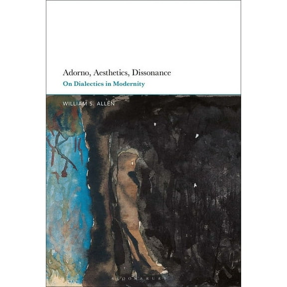 Adorno, Aesthetics, Dissonance: On Dialectics in Modernity, (Paperback)