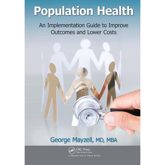 Population Health: An Implementation Guide to Improve Outcomes and Lower Costs, (Paperback)