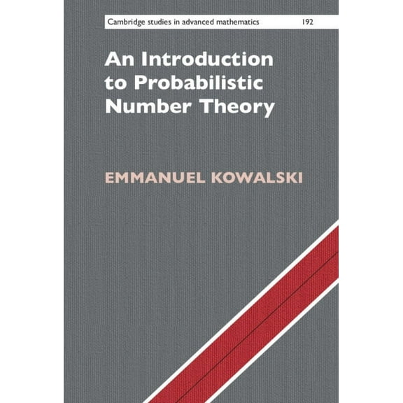 Cambridge Studies in Advanced Mathematic An Introduction to Probabilistic Number Theory, Book 192, (Hardcover)