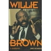 Willie Brown: A Biography [Paperback - Used]