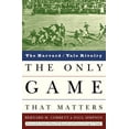 thumbnail image 1 of Pre-Owned The Only Game That Matters: The Harvard/Yale Rivalry (Hardcover) 1400050685 9781400050680, 1 of 1