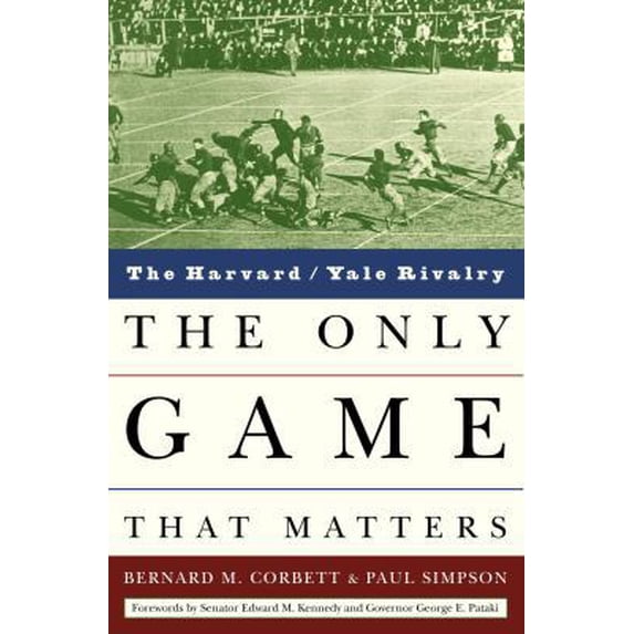 Pre-Owned The Only Game That Matters: The Harvard/Yale Rivalry (Hardcover) 1400050685 9781400050680