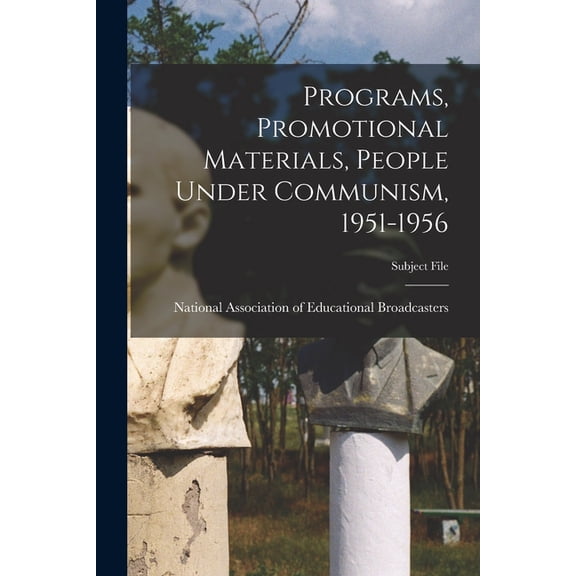 Programs, Promotional Materials, People Under Communism, 1951-1956, (Paperback)