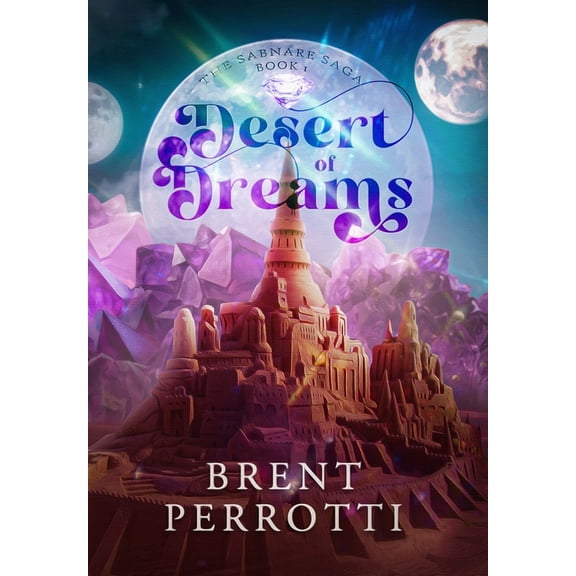 The Sabnare Saga Desert of Dreams, Book 1, (Hardcover)