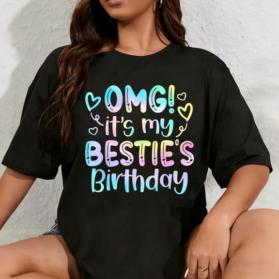 100% Cotton OMG It's My Bestie's Birthday Funny Best Friend Birthday T-Shirt