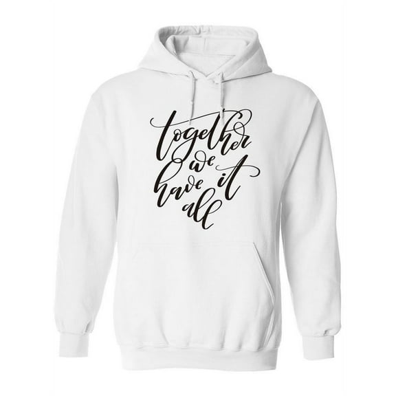 Together, We Have It All Hoodie Women -Image by Shutterstock, Female Large
