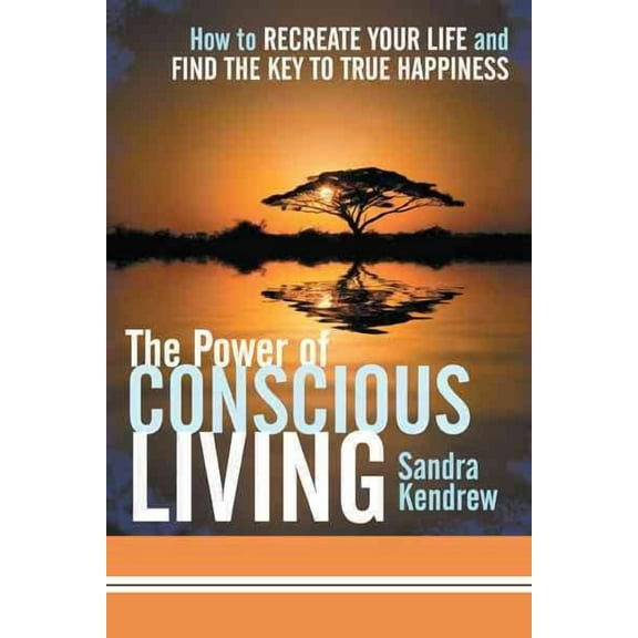 The Power of Conscious Living (Paperback)