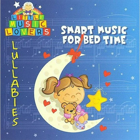LITTLE MUSIC LOVERS: LULLABIES - SMART MUSIC FOR BED TIME