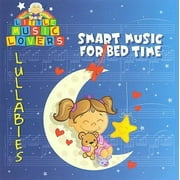 LITTLE MUSIC LOVERS: LULLABIES - SMART MUSIC FOR BED TIME
