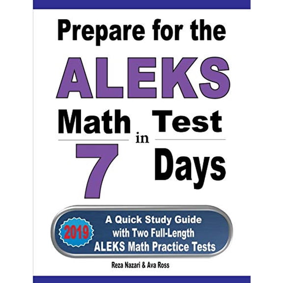 Pre-Owned Prepare for the ALEKS Math Test in 7 Days: A Quick Study Guide with Two Full-Length ALEKS Math Practice Tests, 9781646121267, 1646121260, Paperback,