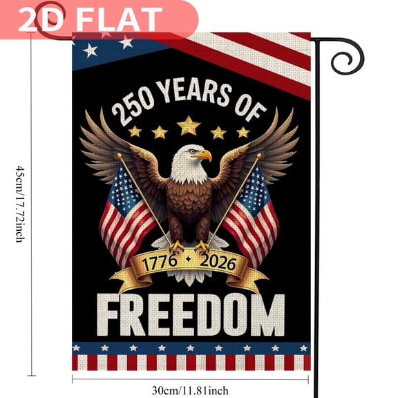 1pc 250 Years America Garden Flag, 250th Anniversary USA Patriotic Banner Double-Sided with Eagle Design, 1776-2026 Patriotic Flag