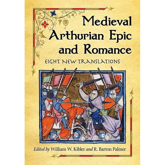 Medieval Arthurian Epic and Romance: Eight New Translations, (Paperback)
