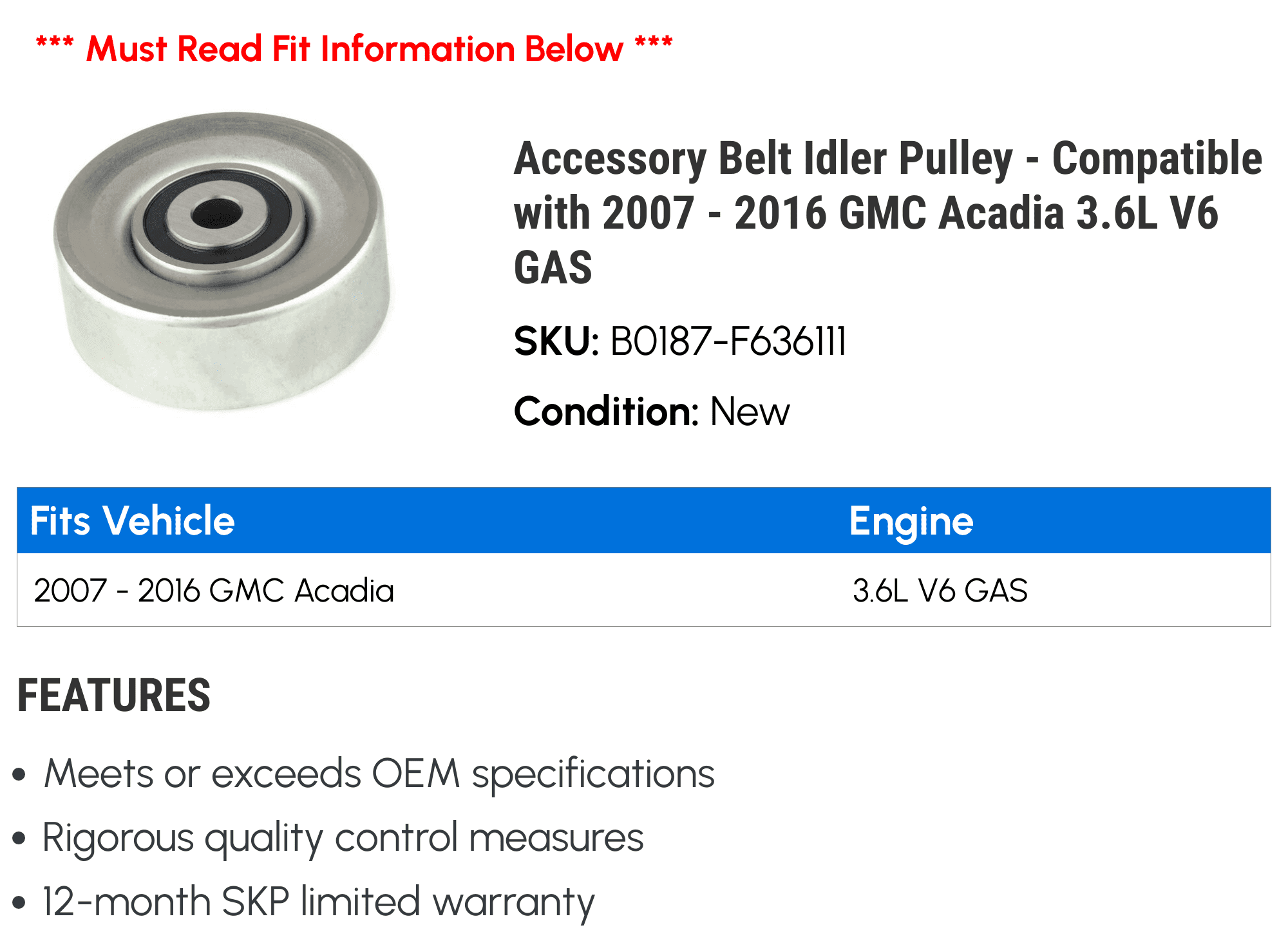 Accessory Belt Idler Pulley - Compatible with 2007 - 2016 GMC Acadia 3.6L V6 GAS 2008 2009 2010 2011 2012 2013 2014 2015