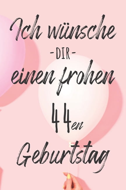 Ich wünsche dir einen frohen 44en Geburtstag Liniertes Notizbuch I