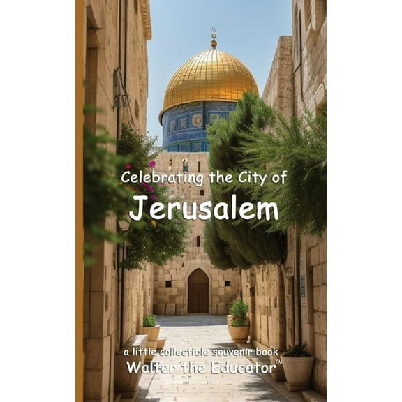Celebrating Cities Book Celebrating the City of Jerusalem, (Paperback)