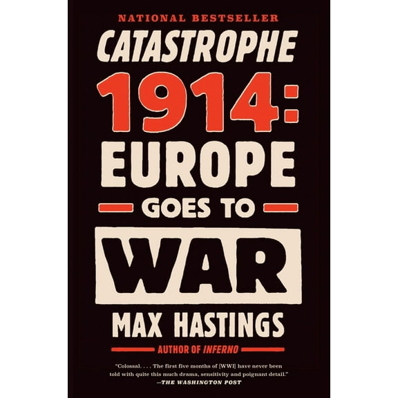 Catastrophe 1914: Europe Goes to War, (Paperback)
