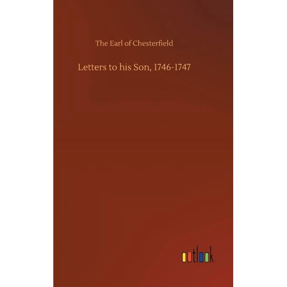 Letters to his Son, 1746-1747 (Hardcover)