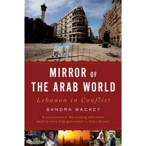 Pre-Owned Mirror of the Arab World: Lebanon in Conflict (Paperback) 0393333744 9780393333749
