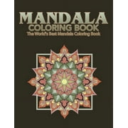 Mandala Coloring Book The World's Best Mandala Coloring Book: Adult Coloring Boo