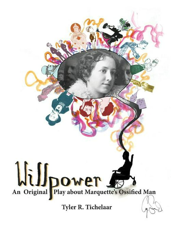Willpower: An Original Play About Marquette's Ossified Man