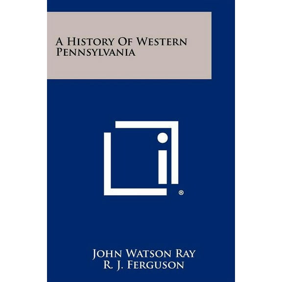 A History Of Western Pennsylvania (Paperback)
