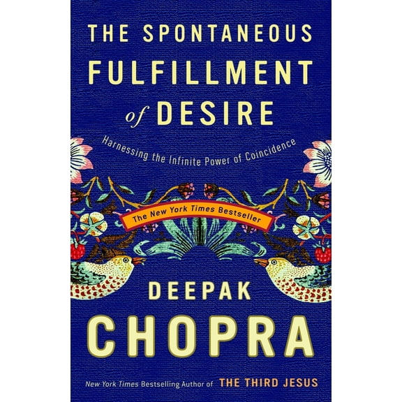 The Spontaneous Fulfillment of Desire: Harnessing the Infinite Power of Coincidence, (Paperback)