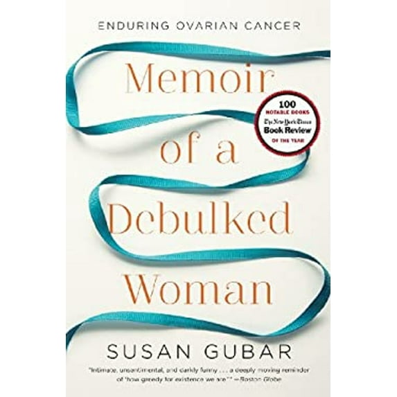 Pre-Owned Memoir of a Debulked Woman: Enduring Ovarian Cancer (Paperback) 0393345890 9780393345896