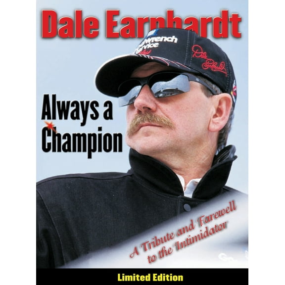 Pre-Owned Dale Earnhardt: Always a Champion: A Tribute and Farewell to the Intimidator (Hardcover) 157243435X 9781572434356