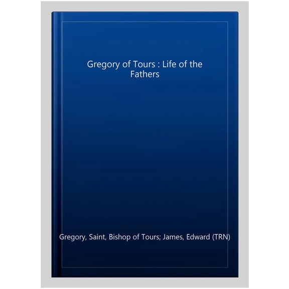 Pre-Owned Gregory of Tours : Life of the Fathers (Paperback)