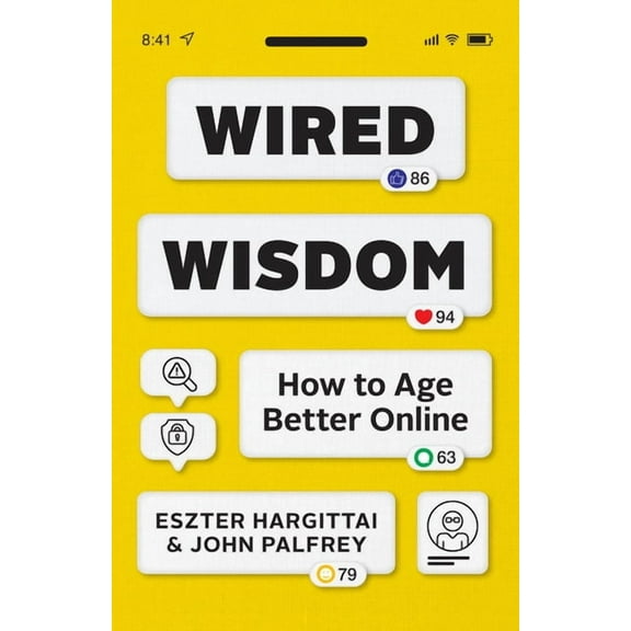 Wired Wisdom: How to Age Better Online, (Paperback)