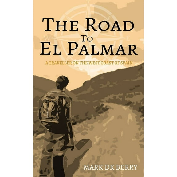 The Road to El Palmar: A Traveller on the West Coast of Spain