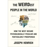 ASSISTANT PROFESSOR OF ANTHROPOLOGY JOSEPH HENRICH The Weirdest People in the World (Hardcover)