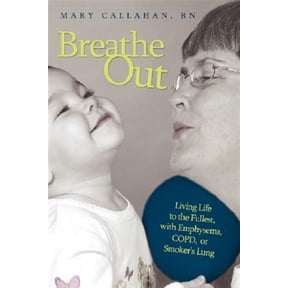 Pre-Owned Breathe Out: Living Life to the Fullest, with Emphysema, COPD, or Smoker's Lung (Paperback) 1434348555 9781434348555
