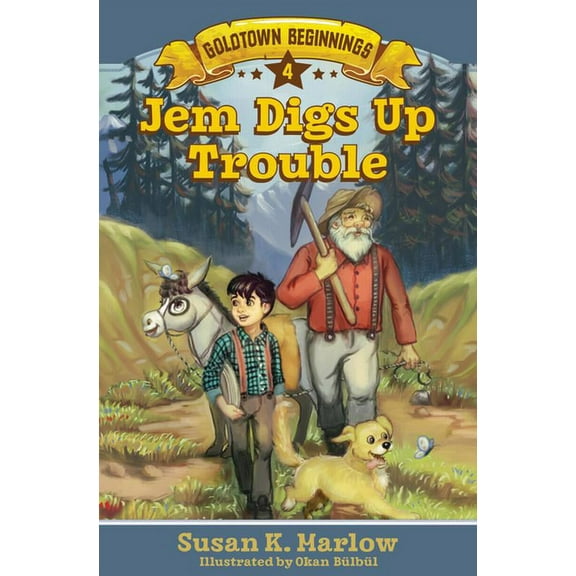 Goldtown Beginnings Jem Digs Up Trouble, Book 4, (Paperback)