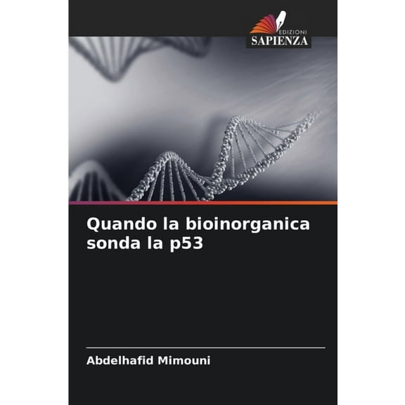 Quando la bioinorganica sonda la p53, (Paperback)