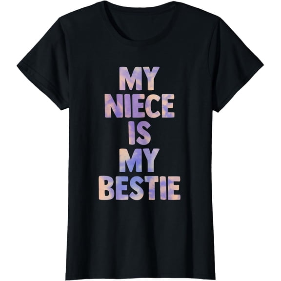 my niece is my bestie for aunt uncle matching set Tie Dye T-Shirt